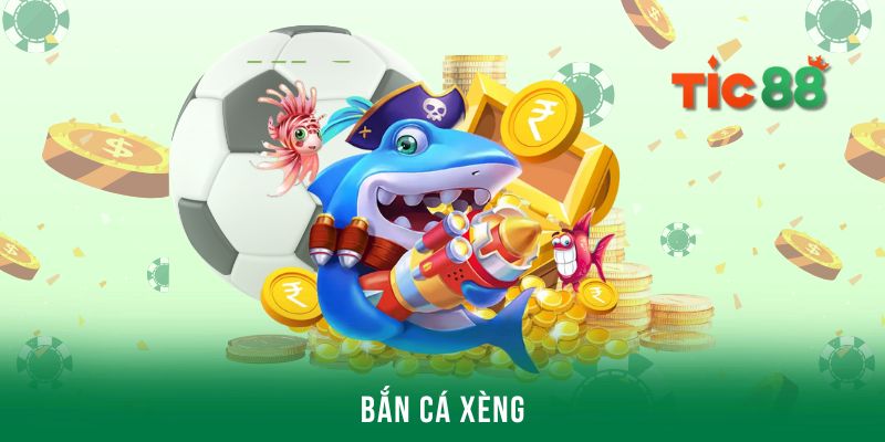 Tham gia bắn cá xèng - Trò chơi đổi thưởng online an toàn